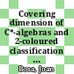Covering dimension of C*-algebras and 2-coloured classification [E-Book] /