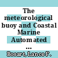 The meteorological buoy and Coastal Marine Automated Network for the United States / [E-Book]