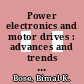 Power electronics and motor drives : advances and trends [E-Book] /