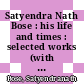 Satyendra Nath Bose : his life and times : selected works (with commentary) [E-Book] /