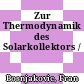Zur Thermodynamik des Solarkollektors /