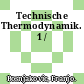 Technische Thermodynamik. 1 /