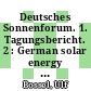 Deutsches Sonnenforum. 1. Tagungsbericht. 2 : German solar energy forum. 1. Proceedings. 2 : Hamburg, 26.09.77-28.09.77.