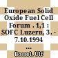 European Solid Oxide Fuel Cell Forum . 1,1 : SOFC Luzern, 3. - 7.10.1994 : proceedings
