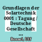 Grundlagen der Solartechnik 0001 : Tagung / Deutsche Gesellschaft für Sonnenenergie: 0002 : Tagung Grundlagen der Solartechnik 0001: Bericht : Stuttgart, 22.10.76.