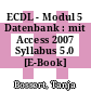 ECDL - Modul 5 Datenbank : mit Access 2007 Syllabus 5.0 [E-Book] /
