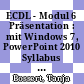 ECDL - Modul 6 Präsentation : mit Windows 7, PowerPoint 2010 Syllabus 5.0 [E-Book] /