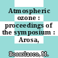 Atmospheric ozone : proceedings of the symposium : Arosa, 21.08.72-25.08.72.