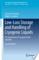 Low-Loss Storage and Handling of Cryogenic Liquids [E-Book] : The Application of Cryogenic Fluid Dynamics /