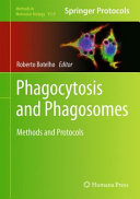 Phagocytosis and Phagosomes [E-Book] : Methods and Protocols /