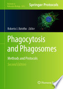 Phagocytosis and Phagosomes [E-Book] : Methods and Protocols  /