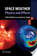 Space Weather- Physics and Effects [E-Book] /