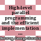 High-level parallel programming and the efficient implementation of numerical algorithms /