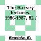 The Harvey lectures. 1986-1987, 82 /