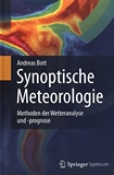 Synoptische Meteorologie : Methoden der Wetteranalyse und -prognose /