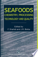 Seafoods: Chemistry, Processing Technology and Quality [E-Book] /