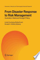 From Disaster Response to Risk Management [E-Book] : Australia's National Drought Policy /