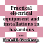 Practical electrical equipment and installations in hazardous areas / [E-Book]