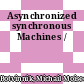 Asynchronized synchronous Machines /
