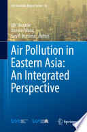 Air Pollution in Eastern Asia: An Integrated Perspective [E-Book] /