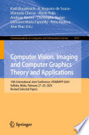 Computer Vision, Imaging and Computer Graphics Theory and Applications [E-Book] : 15th International Joint Conference, VISIGRAPP 2020 Valletta, Malta, February 27-29, 2020, Revised Selected Papers /