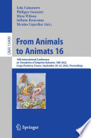 From Animals to Animats 16 [E-Book] : 16th International Conference on Simulation of Adaptive Behavior, SAB 2022, Cergy-Pontoise, France, September 20-23, 2022, Proceedings /
