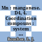Mn : manganese. D4, 4. Coordination compouns : system number 56 /