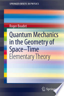 Quantum Mechanics in the Geometry of Space-Time [E-Book] : Elementary Theory /