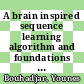 A brain inspired sequence learning algorithm and foundations of a memristive hardware implementation [E-Book] /