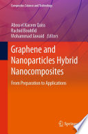 Graphene and Nanoparticles Hybrid Nanocomposites [E-Book] : From Preparation to Applications /