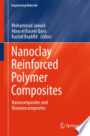 Nanoclay Reinforced Polymer Composites [E-Book] : Nanocomposites and Bionanocomposites /