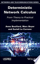 Deterministic network calculus : from theory to practical implementation [E-Book] /