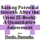 Raising Potential Growth After the Crisis [E-Book]: A Quantitative Assessment of the Potential Gains from Various Structural Reforms in the OECD Area and Beyond /