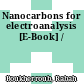 Nanocarbons for electroanalysis [E-Book] /