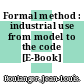 Formal method : industrial use from model to the code [E-Book] /