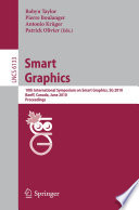 Smart Graphics [E-Book] : 10th International Symposium on Smart Graphics, Banff, Canada, June 24-26, 2010 Proceedings /
