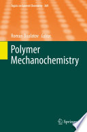 Polymer Mechanochemistry [E-Book] /