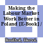 Making the Labour Market Work Better in Poland [E-Book] /