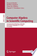 Computer Algebra  in Scientific Computing [E-Book] : 23rd International Workshop, CASC 2021, Sochi, Russia, September 13-17, 2021, Proceedings /