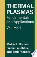 Thermal Plasmas [E-Book] : Fundamentals and Applications /