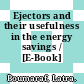 Ejectors and their usefulness in the energy savings / [E-Book]