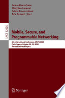 Mobile, Secure, and Programmable Networking [E-Book] : 6th International Conference, MSPN 2020, Paris, France, October 28-29, 2020, Revised Selected Papers /