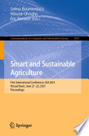 Smart and Sustainable Agriculture [E-Book] : First International Conference, SSA 2021, Virtual Event, June 21-22, 2021, Proceedings /