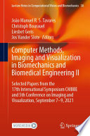 Computer Methods, Imaging and Visualization in Biomechanics and Biomedical Engineering II [E-Book] : Selected Papers from the 17th International Symposium CMBBE and 5th Conference on Imaging and Visualization, September 7-9, 2021 /