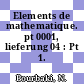 Elements de mathematique. pt 0001, lieferung 04 : Pt 1.