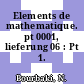 Elements de mathematique. pt 0001, lieferung 06 : Pt 1.