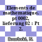 Elements de mathematique. pt 0002, lieferung 02 : Pt 2.