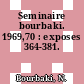 Seminaire bourbaki. 1969,70 : exposes 364-381.