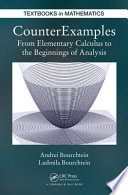 Counterexamples : from elementary calculus to the beginnings of analysis [E-Book] /