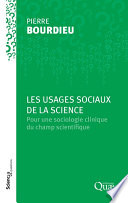 Les usages sociaux de la science : pour une sociologie clinique du champ scientifique [E-Book] /
